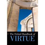 The Oxford Handbook of Virtue by Snow, Nancy E., 9780199385195