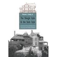 The Shingle Style and the Stick Style; Architectural Theory and Design from Downing to the Origins of Wright; Revised Edition by Vincent J. Scully, Jr., 9780300015195