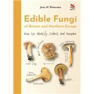 Edible Fungi of Britain and Northern Europe by Jens H. Petersen, 9780691245195