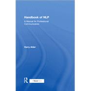 Handbook of NLP: A Manual for Professional Communicators by Alder,Harry, 9781138275195