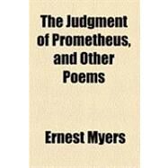 The Judgment of Prometheus by Myers, Ernest, 9781154495195