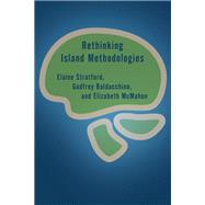 Rethinking Island Methodologies by Stratford, Elaine; Baldacchino, Godfrey; McMahon, Elizabeth, 9781538165195