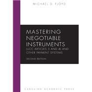 Mastering Negotiable Instruments (UCC Articles 3 and 4) and Other Payment Systems by Floyd, Michael D., 9781611635195