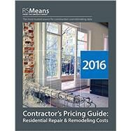 Rsmeans Contractor's Pricing Guide Residential Repair & Remodeling Costs 2016 by Mewis, Bob, 9781943215195