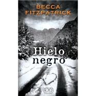 Hielo negro / Black Ice by Fitzpatrick, Becca; Morera, Victoria, 9788416075195