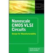 Nanoscale CMOS VLSI Circuits: Design for Manufacturability by Kundu, Sandip; Sreedhar, Aswin, 9780071635196