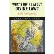 What's Divine about Divine Law? by Hayes, Christine, 9780691165196