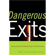 Dangerous Exits by Dekeseredy, Walter S.; Schwartz, Martin D., 9780813545196
