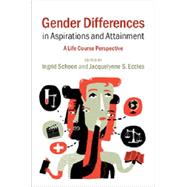 Gender Differences in Aspirations and Attainment by Schoon, Ingrid; Eccles, Jacquelynne S., 9781107645196