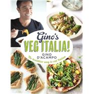 Gino's Veg Italia! 100 quick and easy vegetarian recipes by D'Acampo, Gino, 9781444795196