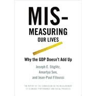 Mismeasuring Our Lives by Stiglitz, Joseph E., 9781595585196
