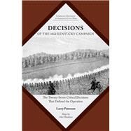 Decisions of the 1862 Kentucky Campaign by Peterson, Larry; Mendoza, Alex (CON), 9781621905196
