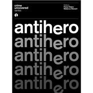 Antihero by Peters, Fiona; Stewart, Rebecca, 9781783205196