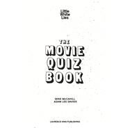 The Movie Quiz Book (Trivia for Film Lovers, Challenging Quizzes) by Little White Lies, 9781786275196