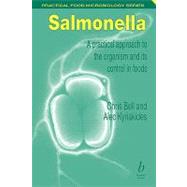 Salmonella A Practical Approach to the Organism and its Control in Foods by Bell, Chris; Kyriakides, Alec, 9780632055197