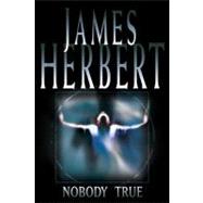 Nobody True by Herbert, James, 9781405005197