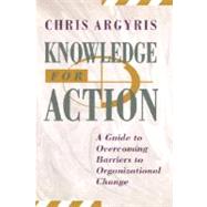 Knowledge for Action A Guide...,Argyris, Chris,9781555425197