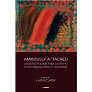 Anxiously Attached by Cundy, Linda, 9781782205197