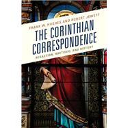 The Corinthian Correspondence Redaction, Rhetoric, and History by Hughes, Frank W.; Jewett, Robert, 9781978705197