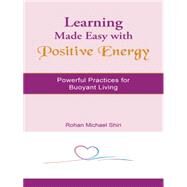 Learning Made Easy With Positive Energy by Shiri, Rohan Michael, 9781482845198