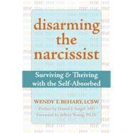 Disarming the Narcissist by Behary, Wendy T., 9781572245198
