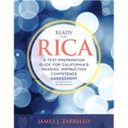 Ready for RICA A Test Preparation Guide for California's Reading Instruction Competence Assessment with Enhanced Pearson eText -- Access Card Package by Zarrillo, James J., 9780134205199