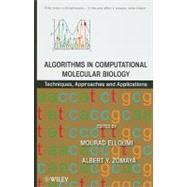 Algorithms in Computational Molecular Biology Techniques, Approaches and Applications by Elloumi, Mourad; Zomaya, Albert Y., 9780470505199