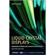 Liquid Crystal Displays Addressing Schemes and Electro-Optical Effects by Lueder, Ernst, 9780470745199