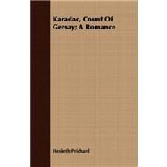Karadac, Count of Gersay: A Romance by Prichard, Hesketh, 9781408675199