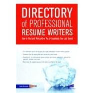 Directory of Professional Resume Writers: How to Find and Work With a Pro to Accelerate Your Job Search by Kursmark, Louise, 9781593575199