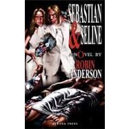 Sebastian and Seline by Anderson, Robin, 9781847485199
