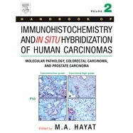 Handbook of Immunohistochemistry and in Situ Hybridization of Human Carcinomas by Hayat, M.a., 9780080495200