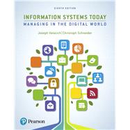 Information Systems Today: Managing the Digital World by Valacich, Joseph S., 9780134635200