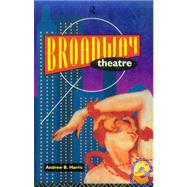 Broadway Theatre by HARRIS; ANDREW, 9780415105200