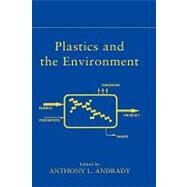 Plastics and the Environment by Andrady, Anthony L., 9780471095200
