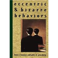 Eccentric and Bizarre Behaviors by Franzini, Louis R.; Grossberg, John M., 9780471545200