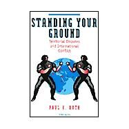 Standing Your Ground by Huth, Paul K., 9780472085200