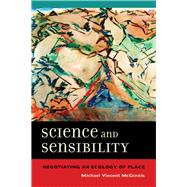 Science and Sensibility by McGinnis, Michael Vincent, 9780520285200