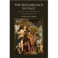 The Renaissance in Italy: A Social and Cultural History of the Rinascimento by Guido Ruggiero, 9780521895200
