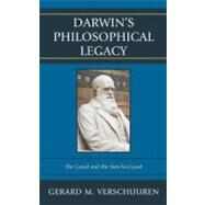 Darwin's Philosophical Legacy The Good and the Not-So-Good by Verschuuren, Gerard M., 9780739175200