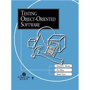 Testing Object-Oriented Software by Kung, David C.; Hsia, Pei; Gao, Jerry, 9780818685200