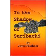 In the Shadow of Suribachi by Faulkner, Joyce, 9780974565200