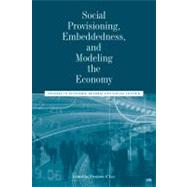 Social Provisioning, Embeddedness, and Modeling the Economy Studies in Economic Reform and Social Justice by Lee, Frederic S., 9781118245200