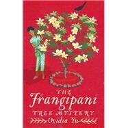 The Frangipani Tree Mystery by Yu, Ovidia, 9781472125200