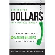 Dialing for Dollars in a Digital World by Noon, Christopher; Noon, Matthew, 9781599325200