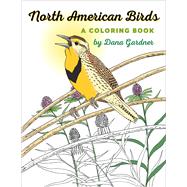 North American Birds A Coloring Book by Gardner, Dana, 9781609385200