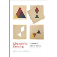 Kinaesthetic Knowing by Alexander, Zeynep elik, 9780226485201