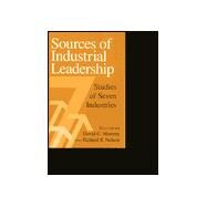 Sources of Industrial Leadership: Studies of Seven Industries by Edited by David C. Mowery , Richard R. Nelson, 9780521645201