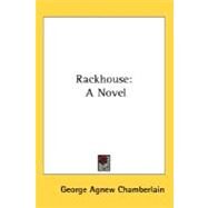 Rackhouse : A Novel by Chamberlain, George Agnew, 9780548475201