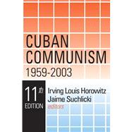 Cuban Communism, 1959-2003 by Horowitz,Irving Louis, 9780765805201